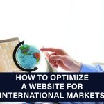 Steps to optimize a website for global markets, focusing on localization, SEO, and user experience.
